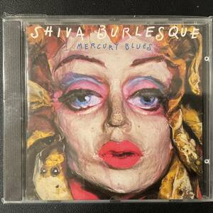 レア CD Shiva Burlesque Mercury Blues 入手困難 シヴァ バーレスク マーキュリーブルーズ