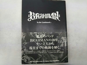 BRAHMAN To Be Continued… BRAHMAN