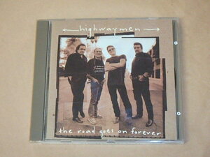 The Road Goes on Forever　/　 ザ・ハイウェイメン（Highwaymen）/　UK盤　CD