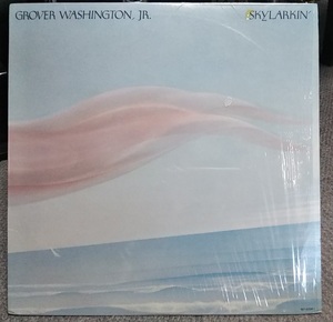 【Grover Washington, Jr. 「Skylarkin