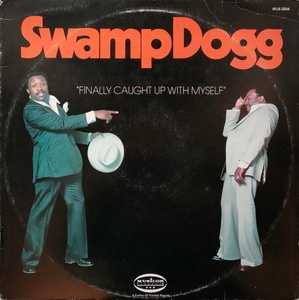 Swamp Dogg【US盤 Soul LP】Finally Caught Up With Myself 　 (Musicor MUS-2504) 1977年 / スワンプ・ドッグ