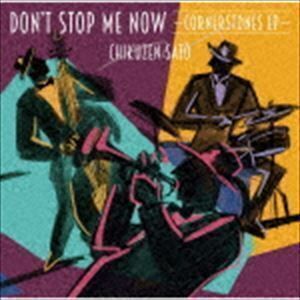 Don’t Stop Me Now ～CORNERSTONES EP～ 佐藤竹善