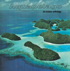 新品　V.A. / AQUAPELAGO: AN OCEANS ANTHOLOGY (LP)(Ambient)
