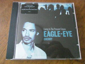  Eagle-Eye Cherry, イーグル・アイ・チェリー / Living In The Present Future