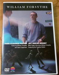 ♪WILLIAM FORSYTHE ウィリアム・フォーサイス【FROM A CLASSICAL POSITION / JUST DANCING AROUND?】DVD♪
