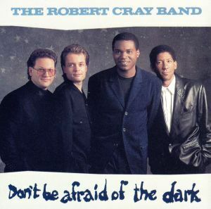 【輸入盤】Ｄｏｎ’ｔ　Ｂｅ　Ａｆｒａｉｄ　ｏｆ　ｔｈｅ　Ｄａｒｋ／ロバート・クレイ