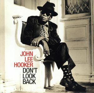 【輸入盤】Ｄｏｎ’ｔ　Ｌｏｏｋ　Ｂａｃｋ／ジョン・リー・フッカー