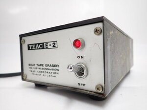 TEAC E-2 ティアック バルク イレーサー オープンリールテープイレーサー 消磁器 動作可 ∬ 6E0B2-5