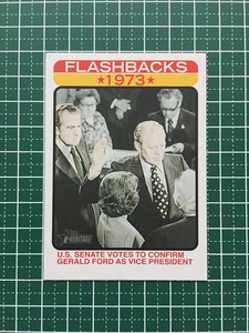 ★TOPPS MLB 2022 HERITAGE #NF-7 U.S. SENATE VOTES TO CONFIRM GERALD FORD AS VICE PRESIDENT インサートカード「NEWS FLASHBACKS」★