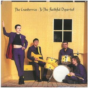 クランベリーズ(The Cranberries) / TO THE FAITHFUL DEPARTED 『追憶と旅立ち』 CD