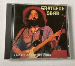 Greateful Dead. Out On An Eastern Plane. 伊盤 1CD,プレス盤.1970年ボストンライブ,10曲.グレイトフルデッド.