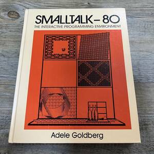 S-3859■SMALLTALK-80　THE INTERACTIVE PROGRAMMING ENVIRONMENT■Adele Goldberg■英語書籍