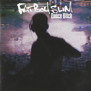 Dance Bitch ファットボーイ・スリム 輸入盤CD