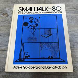 S-3858■SMALLTALK-80　THE LANGUAGE AND ITS IMPLEMENTATION■Adele Goldberg and David Robson■英語書籍