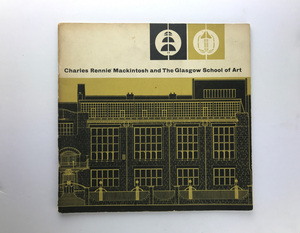 Charles Rennie Mackintosh & The Glasgow School if Art, 1961 マッキントッシュ展 グラスゴー美術学校