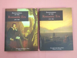 ★洋書 『 ENCYCLOPEDIA OF THE Romantic Era　1760-1850　Volume 1・2　まとめて2冊セット　 ロマン主義時代百科事典 』