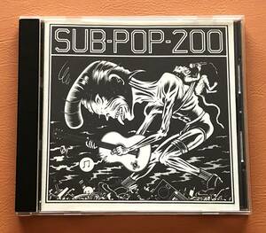 [CD] V.A. / SUB POP-200 輸入盤　Nirvana、Soundgarden、Mudhoney、Screaming Trees、Green River、他　オルタナティヴ　サブ・ポップ 
