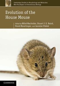 [A11229583]Evolution of the House Mouse (Cambridge Studies in Morphology an
