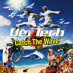 【Deftech】”Catch　The　Wave”