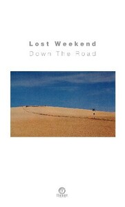 LOST WEEKEND / DOWN THE ROAD (TAPE)