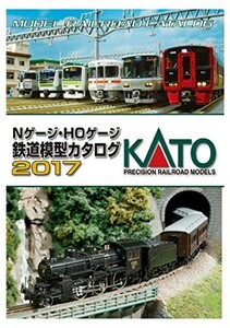 KATO Nゲージ・HOゲージ鉄道模型カタログ2017 25-000 鉄道模型用品