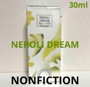 NONFICTION 香水 ネロリドリーム 30ml ノンフィクション