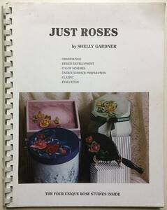 送料無料■ARTBOOK_OUTLET■ N2-181 ★ JUST ROSES 薔薇の描き方 理論解説 シェリーガードナー 限定出版 SHELLY GARDNER TOLE PAINT トール