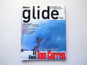 glide (グライド) vol.04 (サーフィンライフ2008年06月号増刊)●特集=トム・カレンのすべて