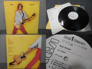 BOB WELCH・ボブ・ウェルチ (見本サンプル盤) 　 　 LP盤・RPL-8101