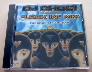 ■DJ CHOCI■LOCK IN■MIX CD HARD TRANCE HOUSE ハードハウス