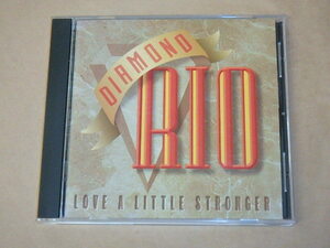 Love a Little Stronger　/　 Diamond Rio（ダイアモンド・リオ）/　輸入盤CD　