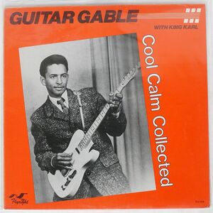 GUITAR GABLE/COOL CALM COLLECTED/FLYRIGHT FLY599 LP