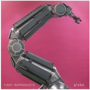 globe(グローブ) / FIRST REPRODUCTS CD