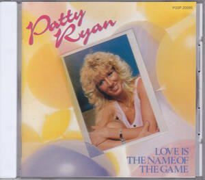 CD パティ・ライアン - ユア・マイ・ラヴ - 国内盤 P33P-20095 A1E21 LOVE IS THE NAME OF THE GAME PATTY RYAN