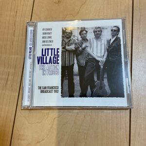 ■ CD LITTLE VILLAGE THE ACTION IN FRISCO THE FRANCISCO BROADCAST 1992 RY COODER 輸入盤　リトル・ヴィレッジ SON0305