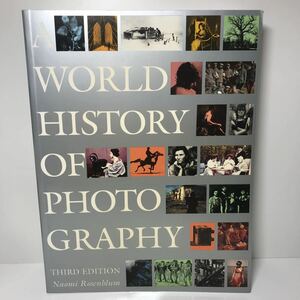 A WORLD HISTORY OF PHOTOGRAPHY THIRD EDITION - Naomi Rosenblum 3rd 写真集 アート写真 カルチャー 歴史 写真史