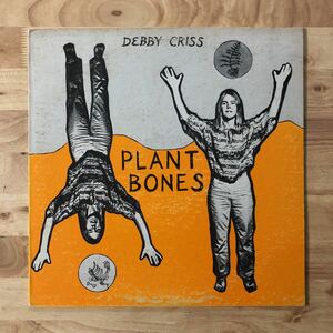 LP DEBBY CRISS/PLANT BONES[USオリジナル:PRIVATE PRESS/未CD化作:80年という微妙な時期に奇跡的に生まれたFOLK PSYCHE名作!!]★RAINCOATS