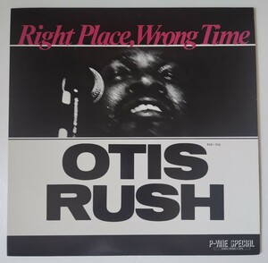 Otis Rush Right Place, Wrong Time/1976年P-Vine Special PLP-702国内盤ブルース名盤