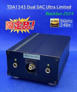 【ハイエンド】TDA1543 DUAL DAC Ultra Limited ”BlackSun 2024” 