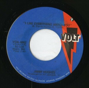 【7inch】試聴　JIMMY HUGHES 　　(VOLT 4002) I LIKE EVERYTHING ABOUT YOU / WHAT SIDE OF THE DOOR