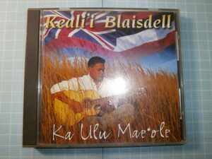 Ω　ＣＤ＊ハワイアン＊ ケアリイ・ブレイズデル Keali’i Blaisdell『Ka Ulu Mae’ole』全１２曲＊輸入盤