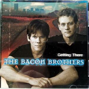 The Bacon Brothers / Getting There (CD)