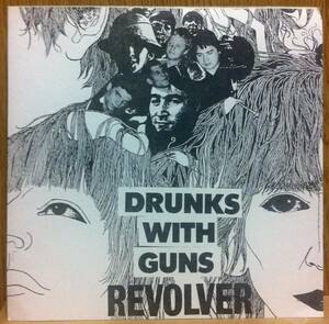 Drunks With Guns Revolver ジャンク スカム NOGGIN xNoBBQx FAT WORM OF ERROR Psycodrama Costes YOOPE TOWER To Live And Shave In L.A.