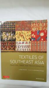  【菊水-8290】　TEXTILES OF SOUTHEAST ASIA/TRADITION.TRADE AND TRANSFORMATION/洋書 （yu）