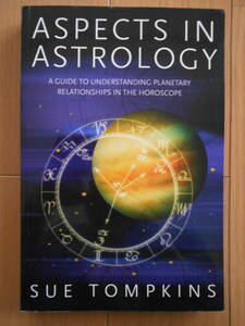 Aspects In Astrology: A Comprehensive guide to Interpretation　ペーパーバック　Sue Tompkins　西洋占星術　190428