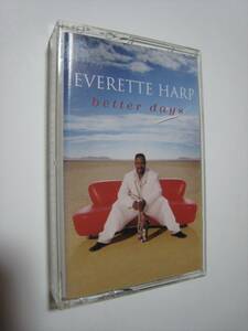 【カセットテープ】 EVERETTE HARP / BETTER DAYS US版 エヴァレット・ハープ ベター・デイズ