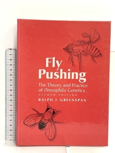 洋書 Fly Pushing: The Theory and Practice of Drosophila Genetics Cold Spring Harbor Laboratory Pr Greenspan, Ralph J.