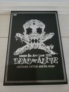 Janne Da Arc　LIVE 2006 DEAD or ALIVE -SAITAMA SUPER ARENA 0520-