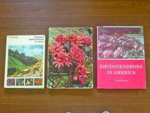 洋書 高山植物 European Alpine Flowers in Colour T.P.Barneby Nelson/Fleurs alpines/RHODODENDRONS IN AMERICA　BY Ted Van Veen3冊IB19