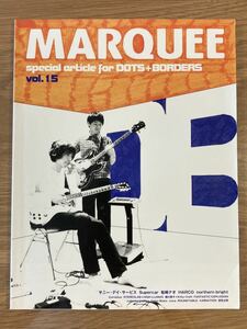 Marquee (マーキー) Vol. 15 / DOTS + BORDERS、コーネリアス、サニーデイ・サービス、Supercar 松崎ナオ、HARCO、northern bright